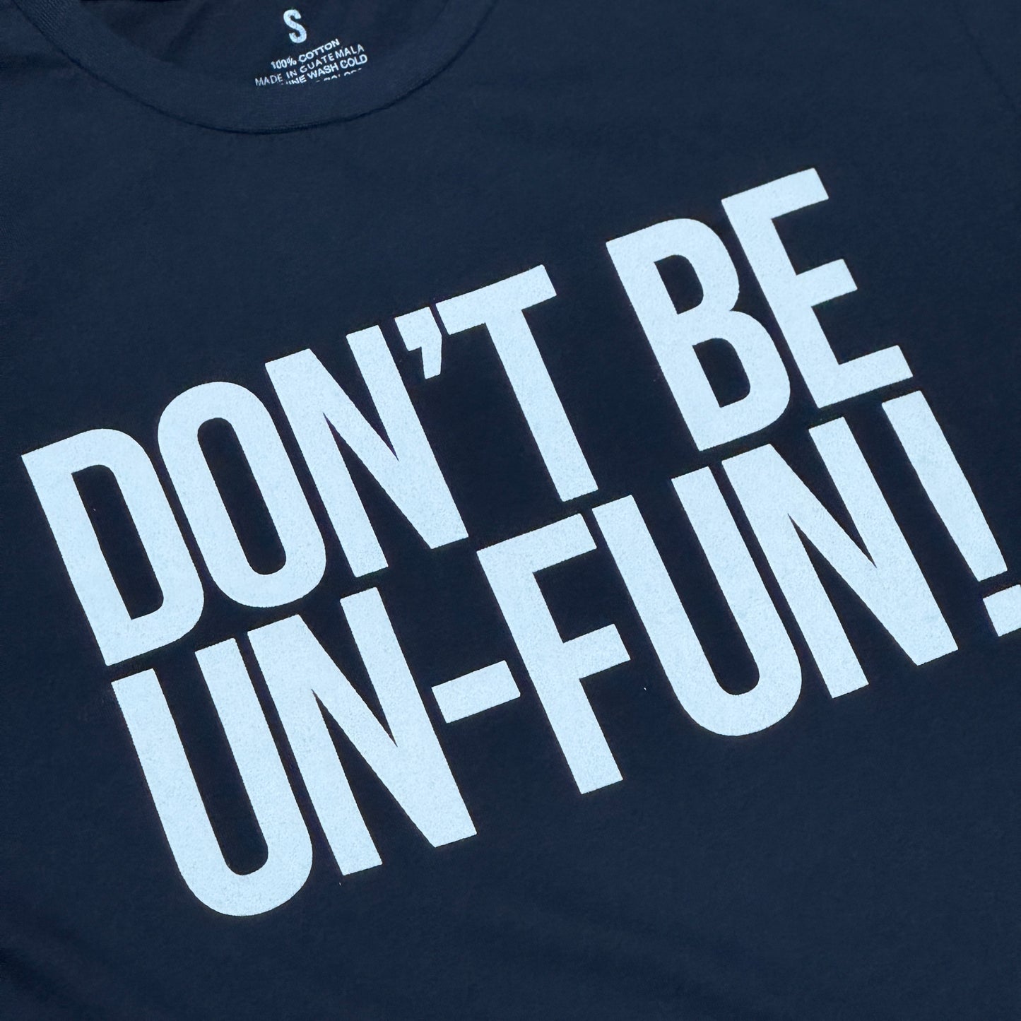 Don't Be Un-Fun T Shirt - Black
